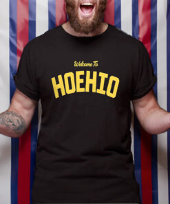 Welcome To Hoehio TShirt