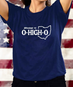 Welcome To O High O T-Shirts