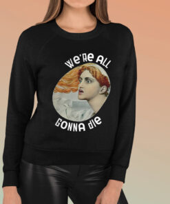 We’re All Gonna Die Kassandra T-Shirt