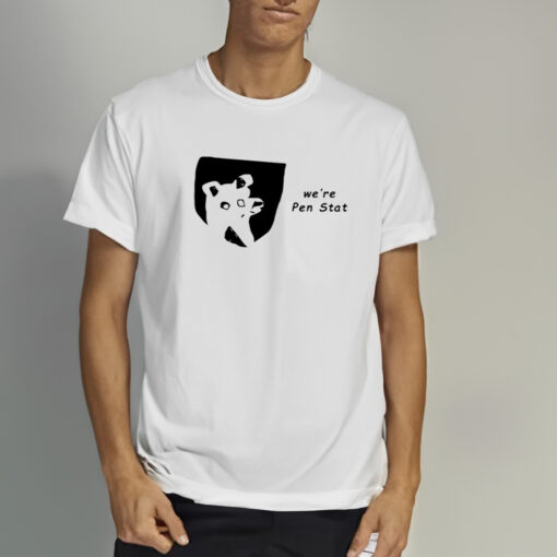 We're Pen Stat T-Shirt