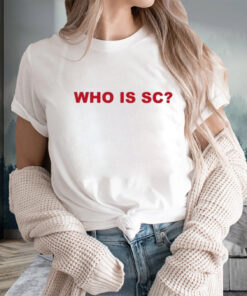 Who Is Sc T-Shirtt