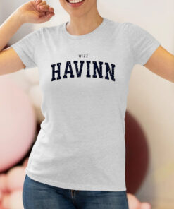 Wizz Havinn Shirts