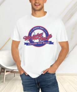 Wrigley North Paying The Bills T-Shirts