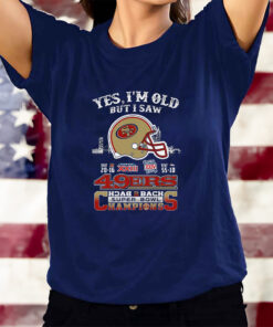 Yes I Am Old But I Saw 49ers Back 2 Back Superbowl Champions T-Shirtt