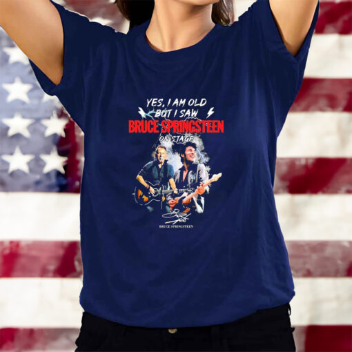 Yes I’m Old But I Saw Bruce Springsteen On Stage 2023 Signature T-Shirtt