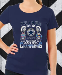 Yes I’m Old But I Saw Dallas Cowboys Beat Buffalo Bills 52-17 1992 And 30-13 1993 Back 2 Back Super Bowl Champions TShirt