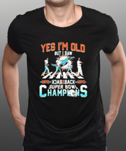 Yes I’m Old But I Saw Miami Dolphins Abbey Road Back 2 Back Super Bowl Champions Signatures T-Shirts