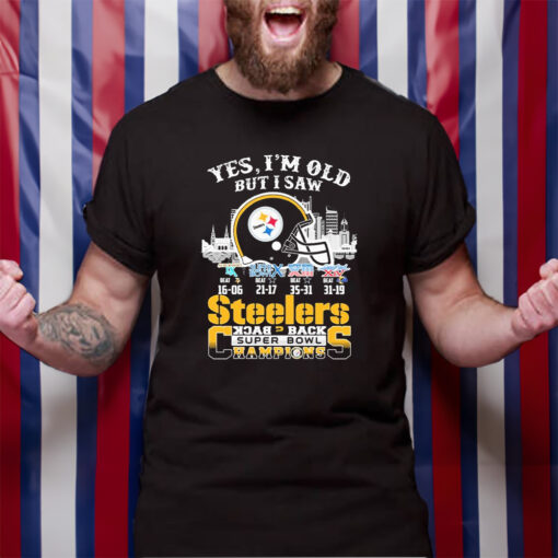 Yes I’m Old But I Saw Pittsburgh Steelers Skyline Back 2 Back Super Bowl Champions T-Shirt