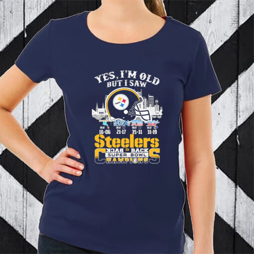 Yes I’m Old But I Saw Pittsburgh Steelers Skyline Back 2 Back Super Bowl Champions TShirt