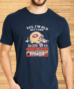 Yes I’m Old But I Saw San Francisco 49ers Skyline Back 2 Back Super Bowl Champions Shirt