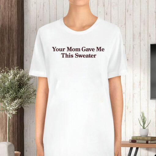 Your Mom Crewneck Sweat T-Shirt