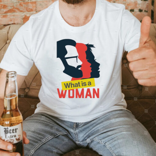 what Is A Woman T-Shirt