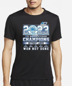 2023 NFC North Division Champions Detroit Lions Won Not Done T-Shirt4