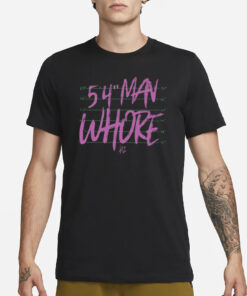 54 Man Whore Tx2 New T-Shirt3