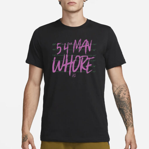 54 Man Whore Tx2 New T-Shirt3