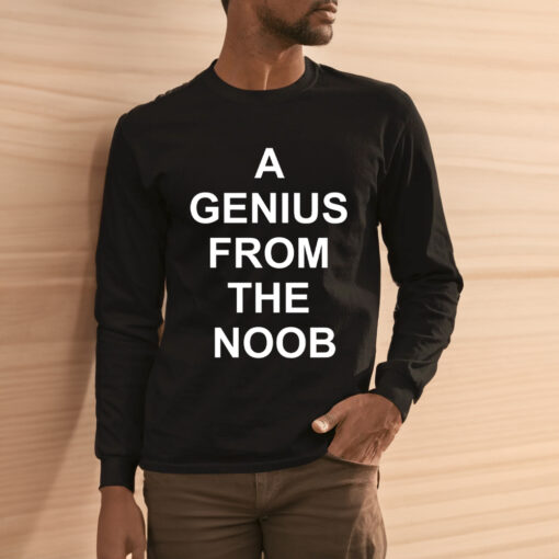 A Genius From The Noob Shirt