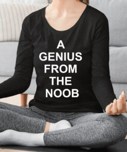 A Genius From The Noob Shirts