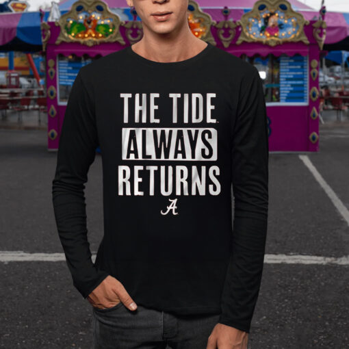 ALABAMA FOOTBALL THE TIDE ALWAYS RETURNS T-Shirt