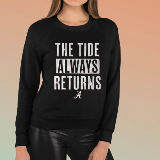 ALABAMA FOOTBALL THE TIDE ALWAYS RETURNS TShirt