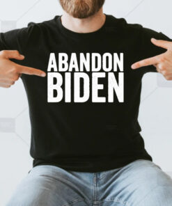 Abandon Biden T-Shirt