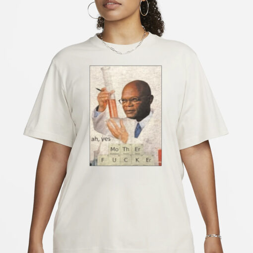 Ah Yes Mother Fucker T-Shirt3