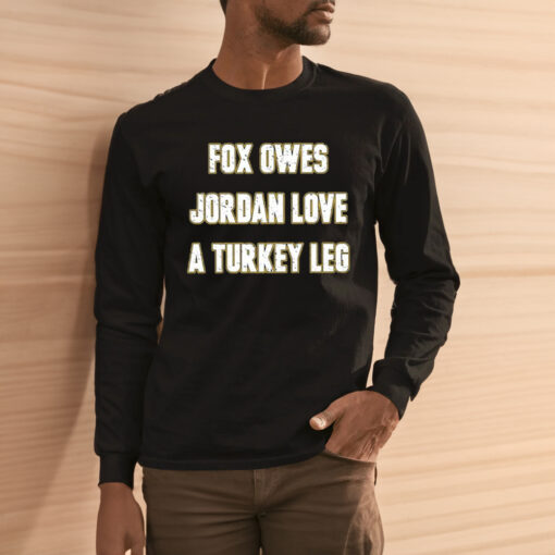 Aj Dillon Fox Owes Jordan Love A Turkey Leg Shirt