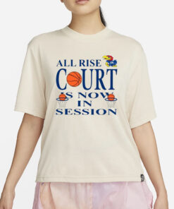 All Rise Court Is Now In Session T-Shirt2