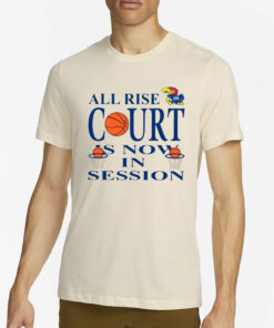 All Rise Court Is Now In Session T-Shirt4