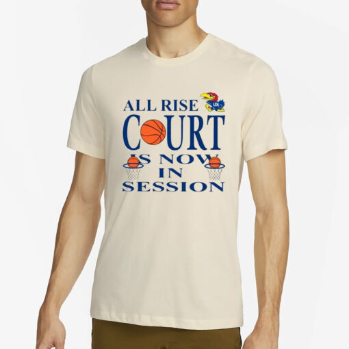 All Rise Court Is Now In Session T-Shirt4