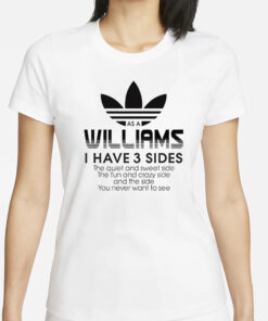 As a Williams I have 3 sides the side you never want to see T-Shirts