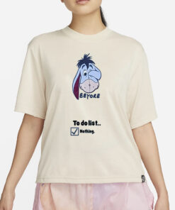 Astrid Wett Eeyore To Do List Nothing T-Shirts