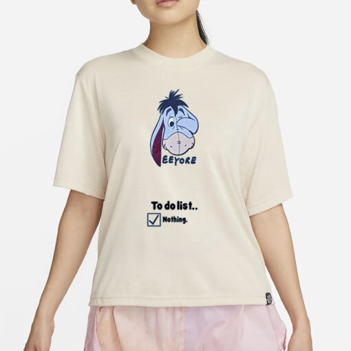 Astrid Wett Eeyore To Do List Nothing T-Shirts