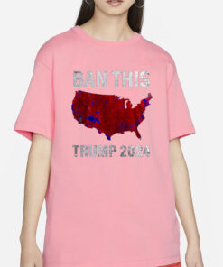 BAN THIS TRUMP 2024 SHIRT2