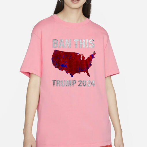 BAN THIS TRUMP 2024 SHIRT2