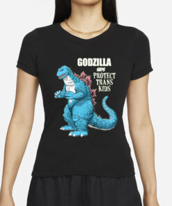 Bdavewalters Godzilla Says Protect Trans Kids T-Shirt