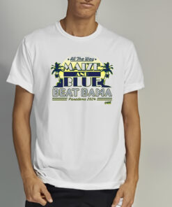 Beat Bama All The Way Maize And Blue Shirt