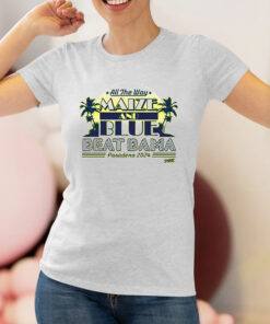 Beat Bama All The Way Maize And Blue Shirts