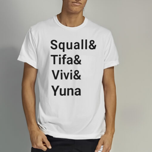 Ben Starr Squall And Tifa And Vivi And Yuna Shirt