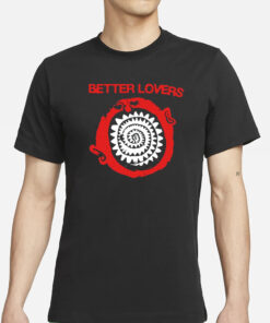 Better Lovers Spiral Teeth T-Shirts