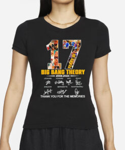 Big Bang Theory 17 Years of 2008-2024 thank you for the memories signature T-Shirts