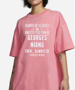 Bingo Smith Always Be Yourself Unless You Can Be Georges Niang Then Always Be Georges Niang T-Shirt