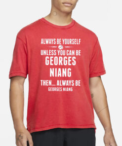 Bingo Smith Always Be Yourself Unless You Can Be Georges Niang Then Always Be Georges Niang T-Shirts