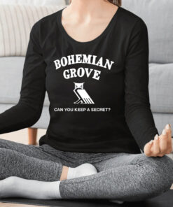 Bohemian Grove Can You Keep A Secret Shirt