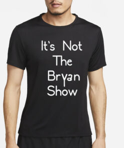 Bryan Ingram Wearing It's Not The Bryan Show-Unisex T-Shirt2