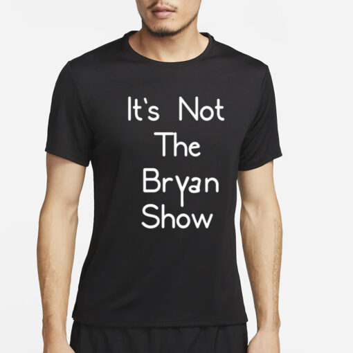 Bryan Ingram Wearing It's Not The Bryan Show-Unisex T-Shirt2