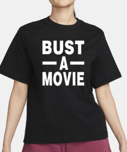 Bust A Movie T-Shirt3