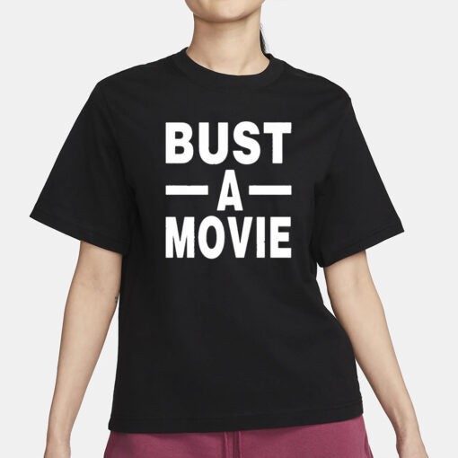 Bust A Movie T-Shirt3