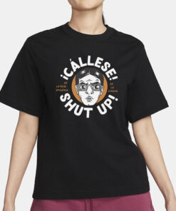 CÁLLESE Shut Up T-Shirt3