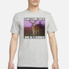 Can I Come Over And Be A Burden T-Shirt3