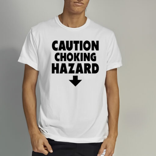 Caution Choking Hazard Funny Joke Spoof Humor Gift T-Shirtt